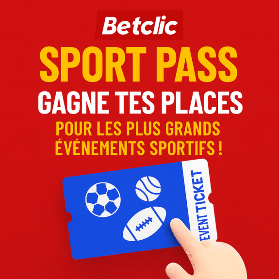 Gagne des des places pour tes matchs préférés avec Betclic.fr